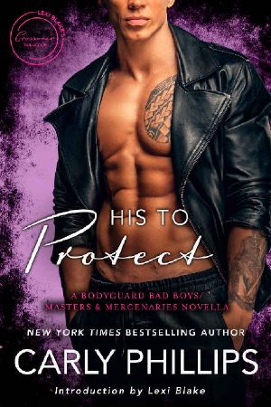 [Bodyguard Bad Boys 2.50] • His to Protect_A Bodyguard Bad Boys/Masters and Mercenaries Novella